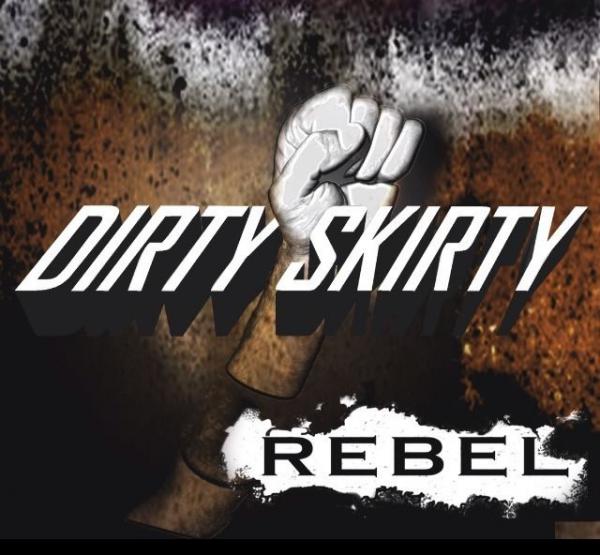 Dirty Skirty - Rebel