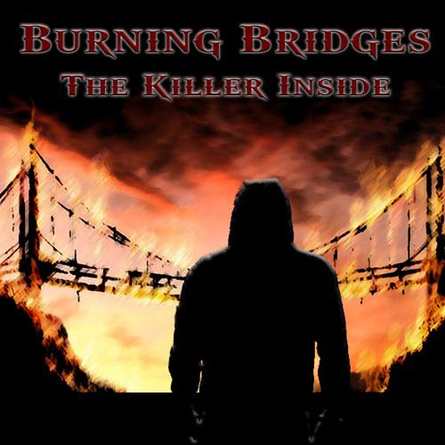 Burning Bridges - The Killer Inside