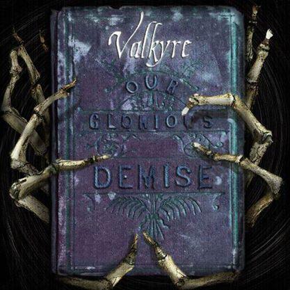 Valkyre - Our Glorious Demise