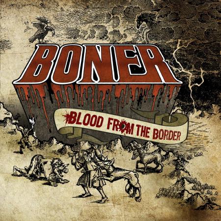 Boner - Blood From The Border