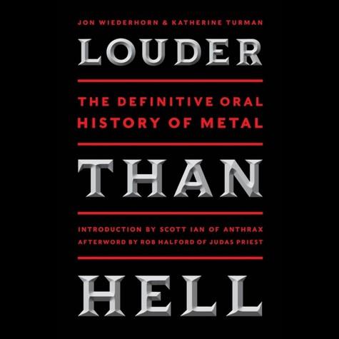 Jon Wiederhorn, Katherine Turman - Louder Than Hell - The Definitive Oral History of Metal