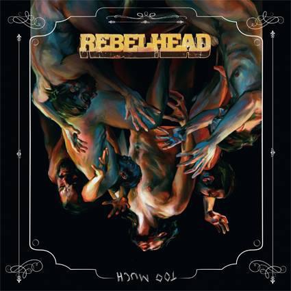 Rebelhead - Too Much