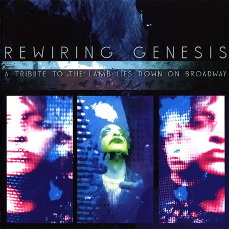 Rewiring Genesis - A Tribute to the Lamb Lies Down on Broadway