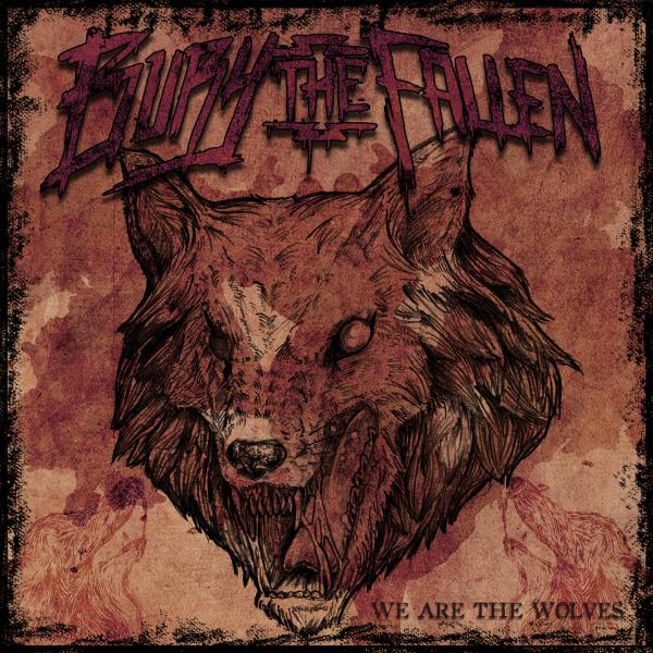 Bury The Fallen - We Are The Wolves