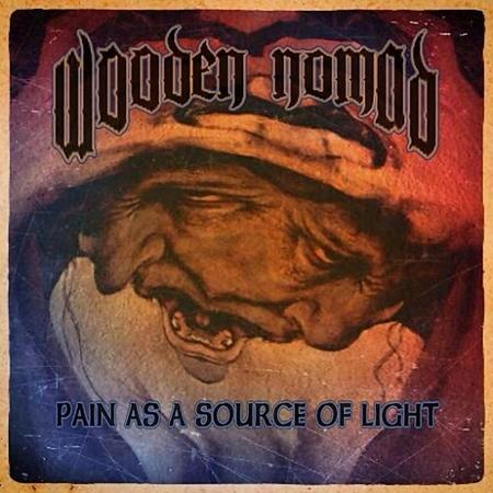 Wooden Nomad - Pain as a Source of Light