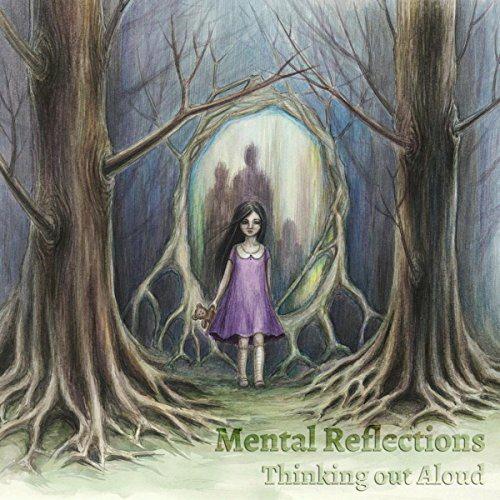 Mental Reflections  - Thinking Out Aloud