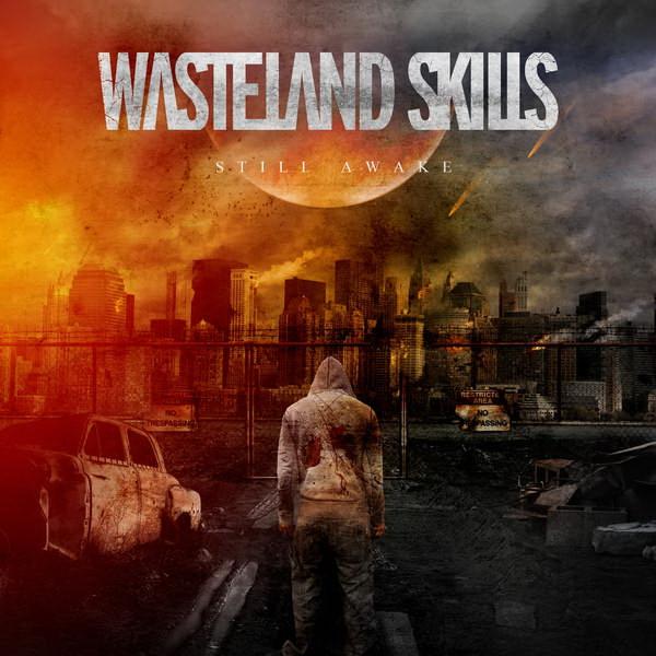 Wasteland Skills  -  Still Awake