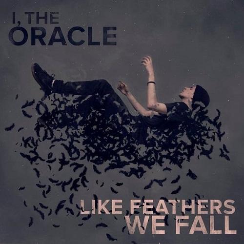 I, The Oracle - Like Feathers We Fall