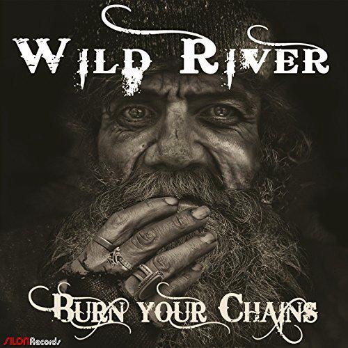 Wild River - Burn Your Chains