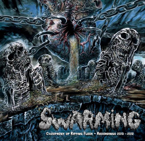 Swarming  - Cacophony Of Ripping Flesh - Recordings 2010-2012 (Compilation)