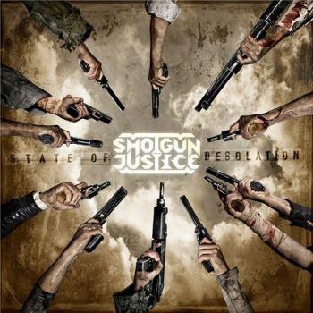 Shotgun Justice - State Of Desolation
