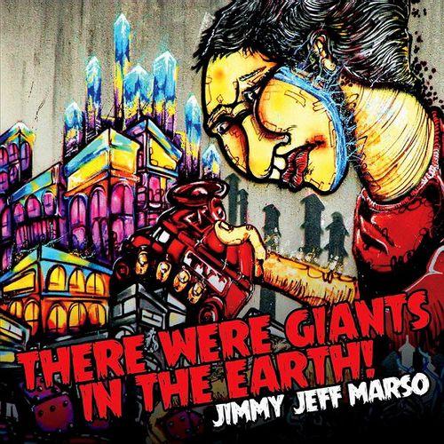 Jimmy Jeff Marso - There Were Giants In The Earth! 