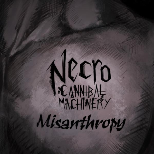 Necro-Cannibal Machinery - Misanthropy
