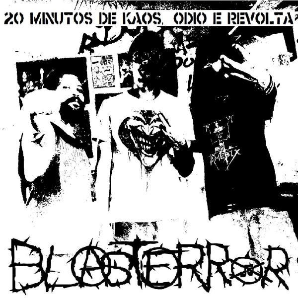 Blasterror  -  20 Minutos de Kaos, Ódio e Revolta