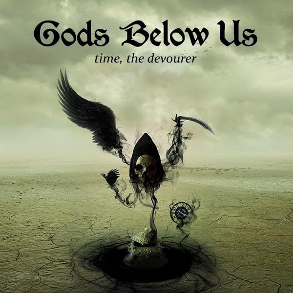 Gods Below Us  - Time, The Devourer 