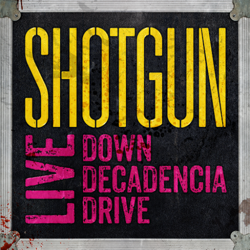 Shotgun - Live: Down Decadencia Drive (Live)