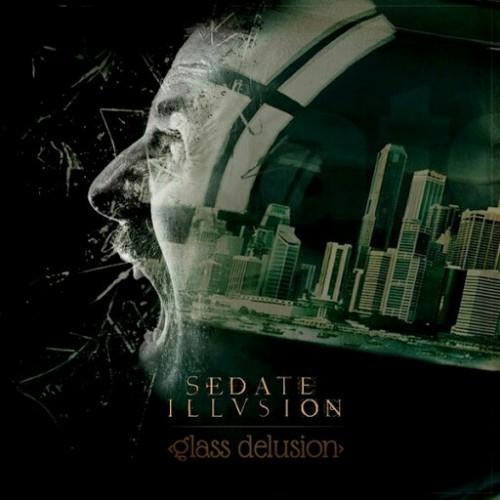 Sedate Illusion  - Glass Delusion 