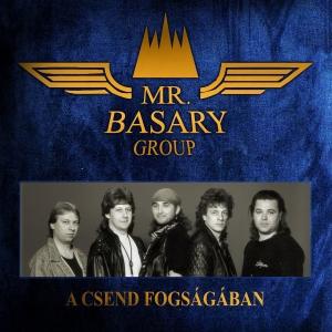 Mr. Basary Group - A Csend Fogságában