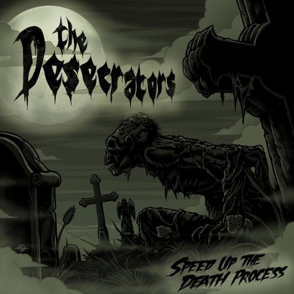 The Desecrators - Speed Up The Death Process (Remastered 2010)