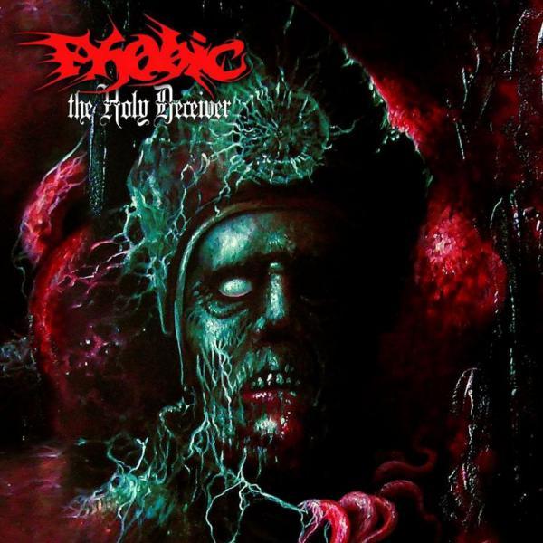 Phobic  - The Holy Deceiver