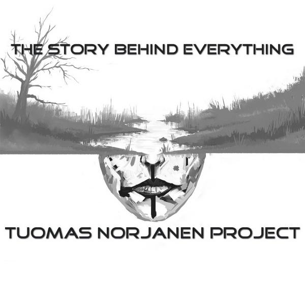 Tuomas Norjanen - The Story Behind Everything