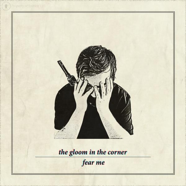 The Gloom In The Corner - Fear Me