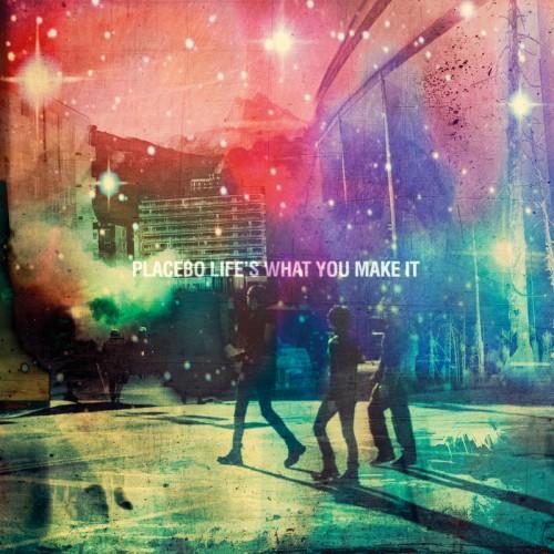 Placebo  - Life's What You Make It (EP)