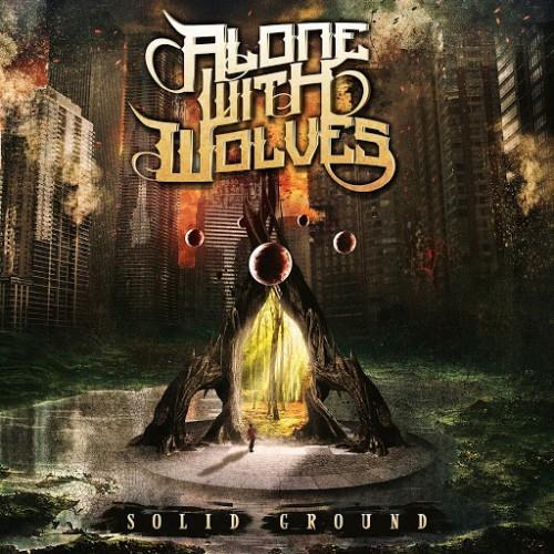 Alone With Wolves  - Solid Ground