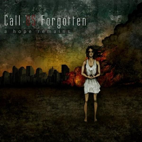 Call Us Forgotten  - A Hope Remains 