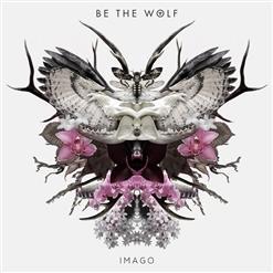 Be The Wolf - Imago