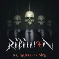 Rebellion - The World Is Mine