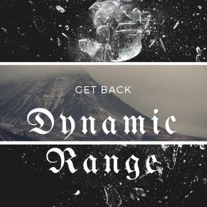 Dynamic Range - Get Back