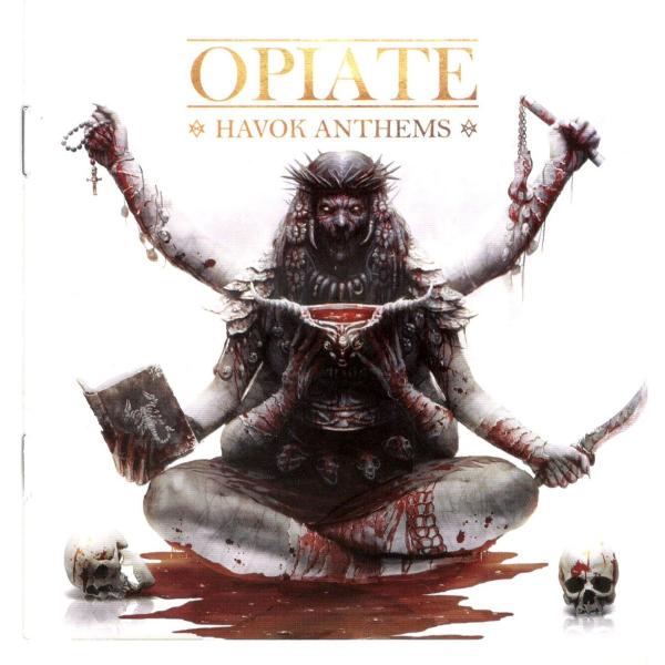 Opiate - Havok Anthems