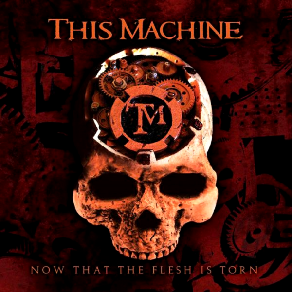 This Machine - Now That The Flesh Is Torn (Upconvert)