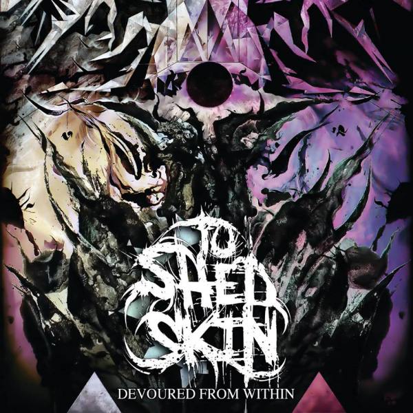 To Shed Skin  - Devoured from Within