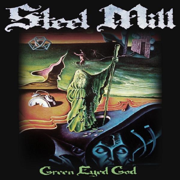 Steel Mill - Green Eyed God (Bonus Tracks Edition 2001)