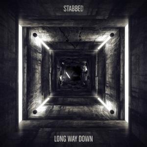 Stabbed  - Long Way Down