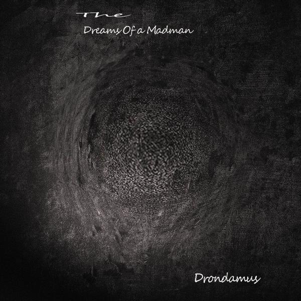 Drondamus - The Dreams Of A Madman