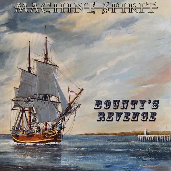 Machine Spirit - Bounty's Revenge (EP)