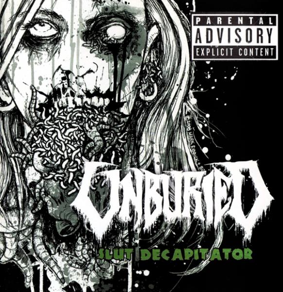 Unburied - Slut Decapitator