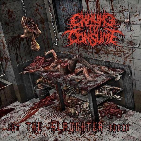 Exhume To Consume -  Let The Slaughter Begin (EP)