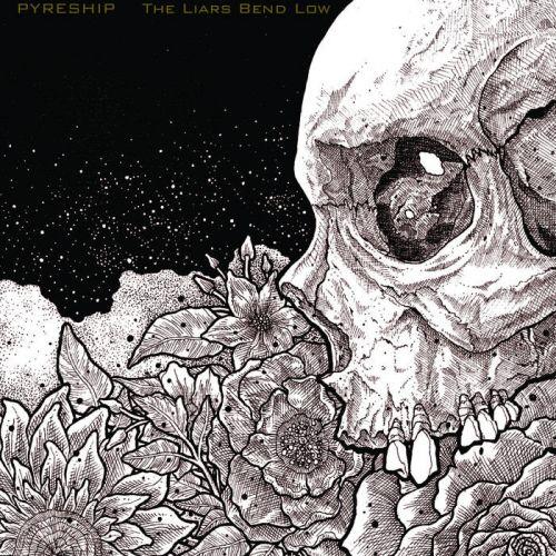 Pyreship - The Liars Bend Low 