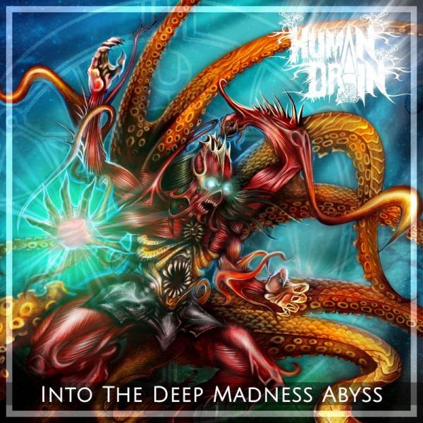 Human Drain - Into The Deep Madness Abyss