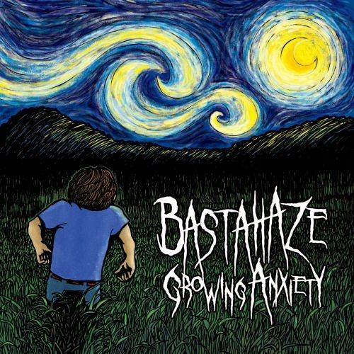 Bastahaze - Growing Anxiety