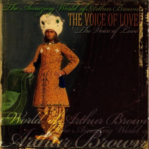 The Amazing World Of Arthur Brown - The Voice Of Love