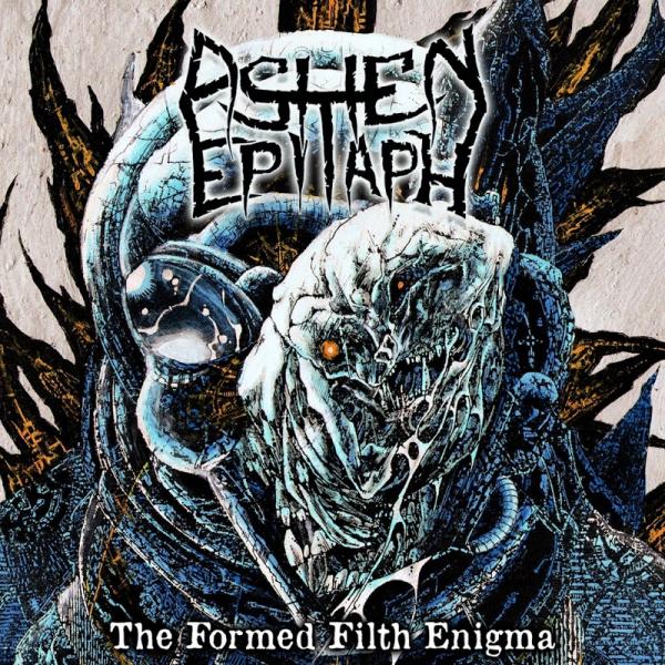 Ashen Epitaph  - The Formed Filth Enigma 