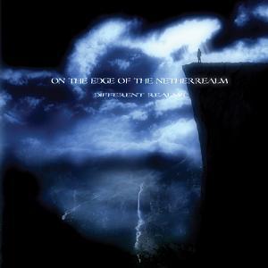 On The Edge Of The NetherRealm - (pre - My Indifference To Silence) Different Realms