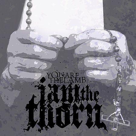 Iamthethorn - You Are the Lamb