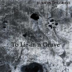 Burn In The Grave - To Lie In A Grave (EP)