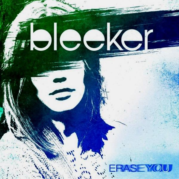Bleeker - (Ex Bleeker Ridge) Erase You